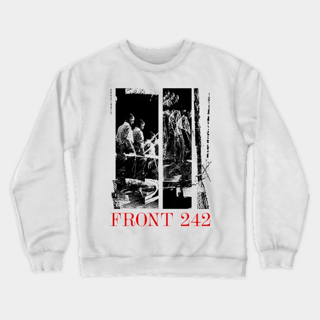 Front 242 ∆∆ Original Aesthetic Fan Design Crewneck Sweatshirt by unknown_pleasures